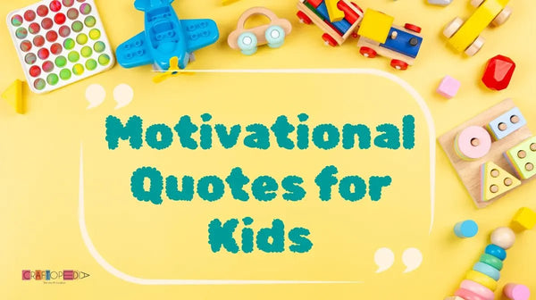 Colorful kids toys surrounding text reading Motivational Quotes for Kids on yellow background